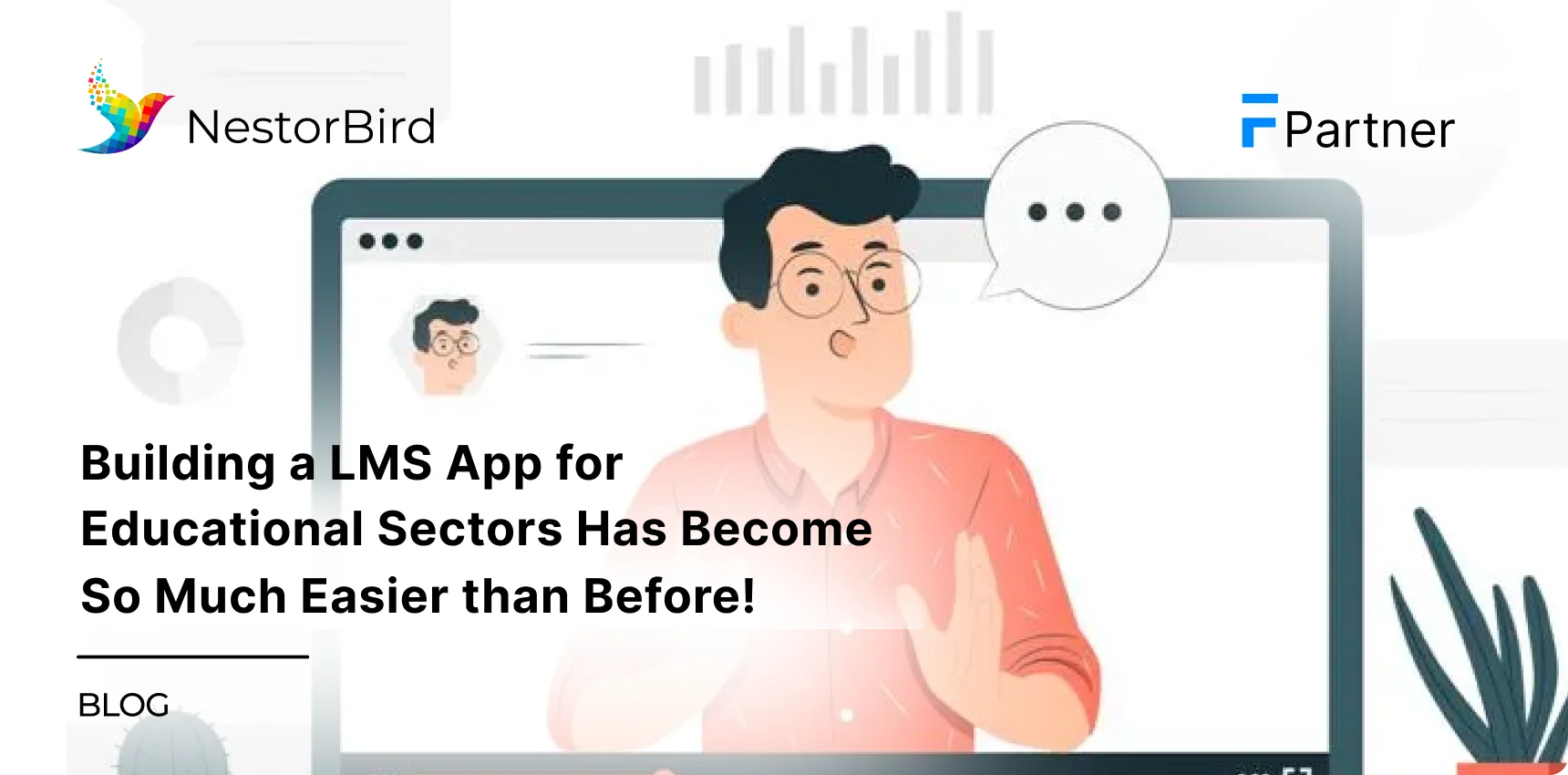 Building a LMS App for Educational Sectors Has Become So Much Easier than Before!