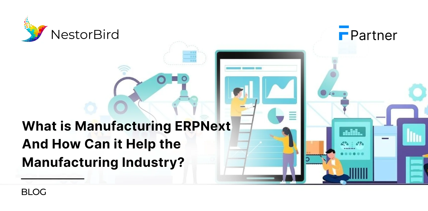 What is Manufacturing ERPNext And How Can it Help the Manufacturing Industry?