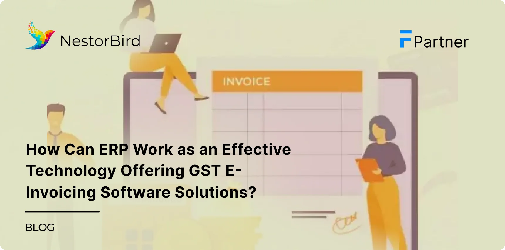 How Can ERP Work as an Effective Technology Offering GST E-Invoicing Software Solutions?