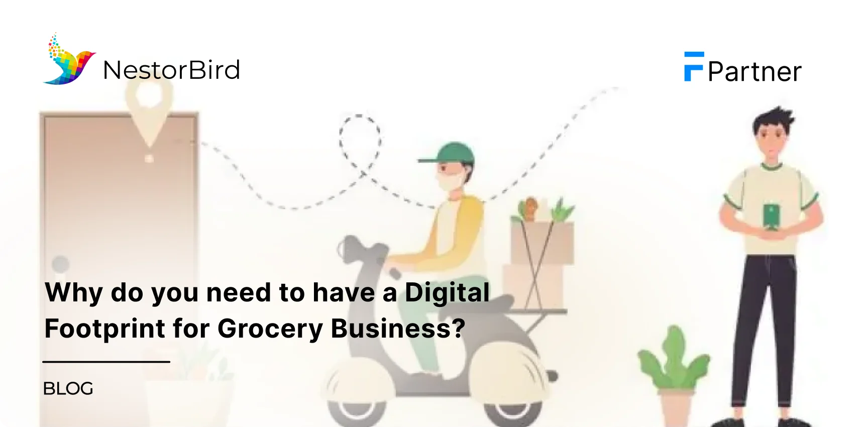 Why do you need to have a Digital Footprint for Grocery Business?