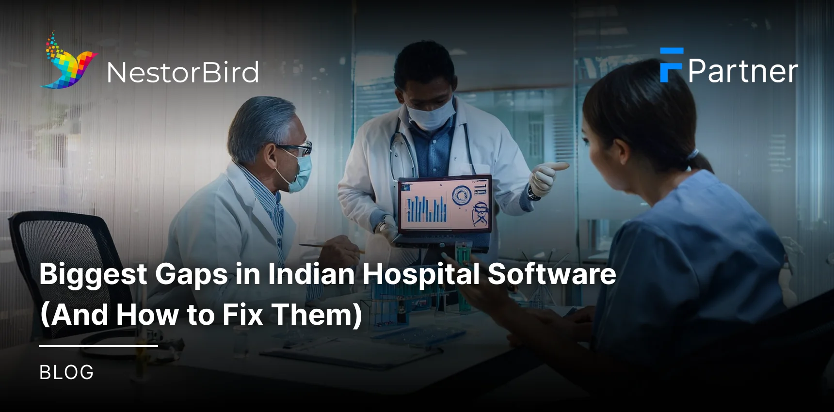 Biggest Gaps in Indian Hospital Software (And How to Fix Them)