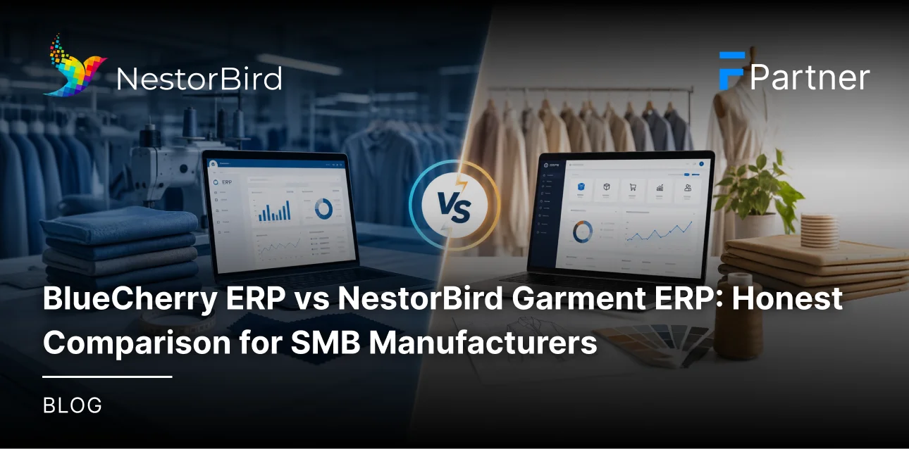 BlueCherry ERP vs NestorBird Garment ERP: Honest Comparison for SMB Manufacturers