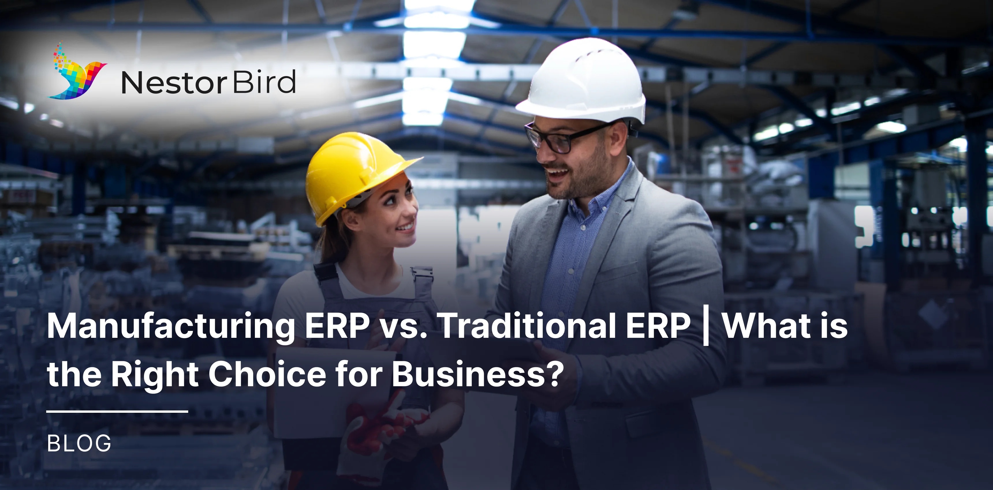 Manufacturing ERP vs. Traditional ERP | What is the Right Choice for Business?