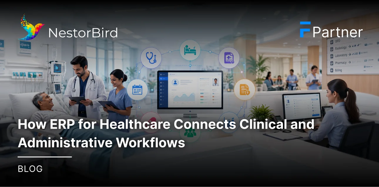 How ERP for Healthcare Connects Clinical and Administrative Workflows