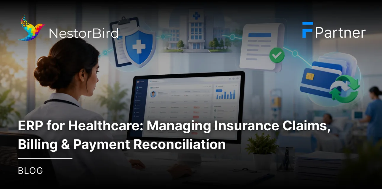 ERP for Healthcare: Managing Insurance Claims, Billing & Payment Reconciliation