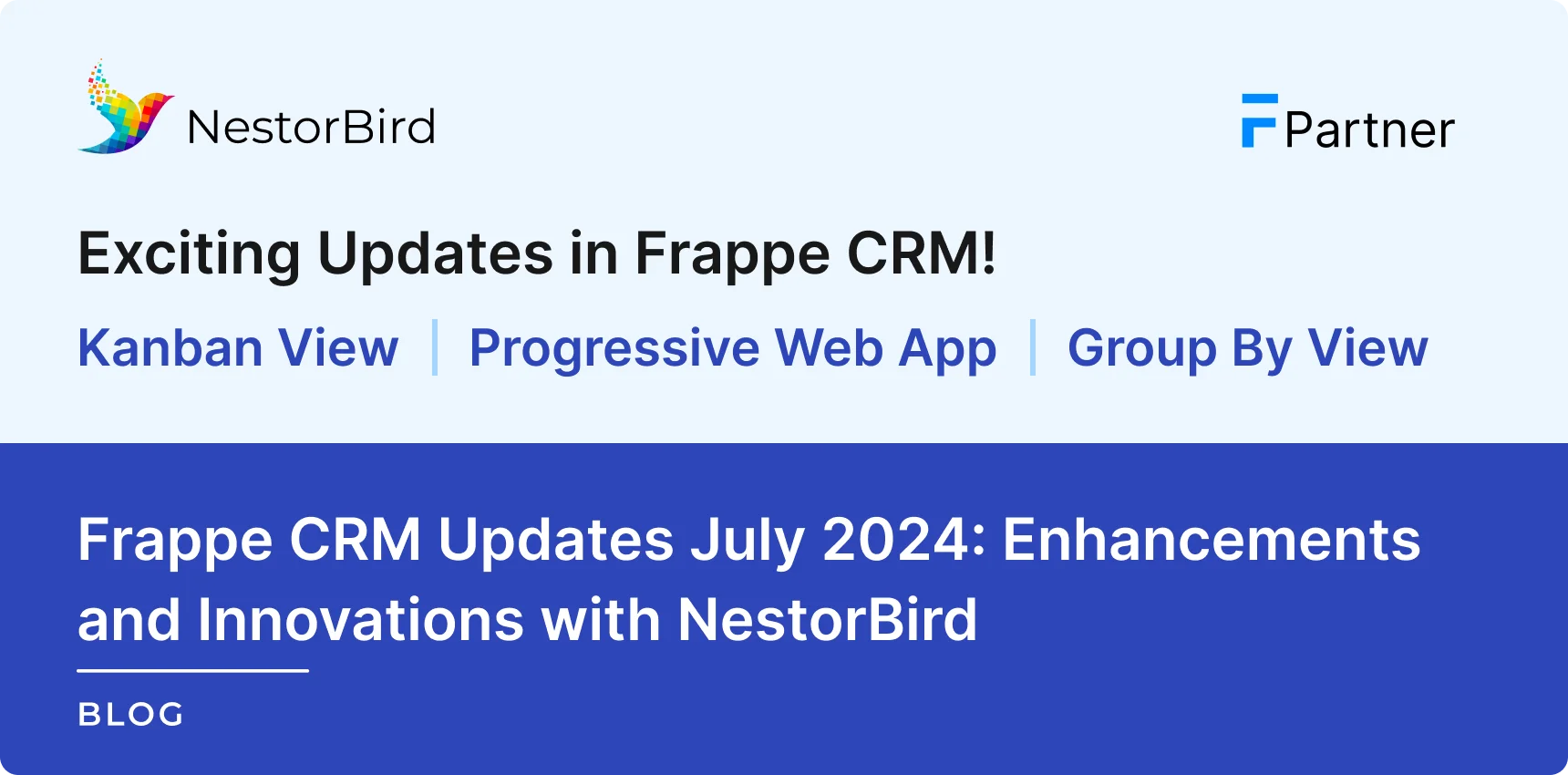 Frappe CRM Updates July 2024: Enhancements and Innovations with NestorBird