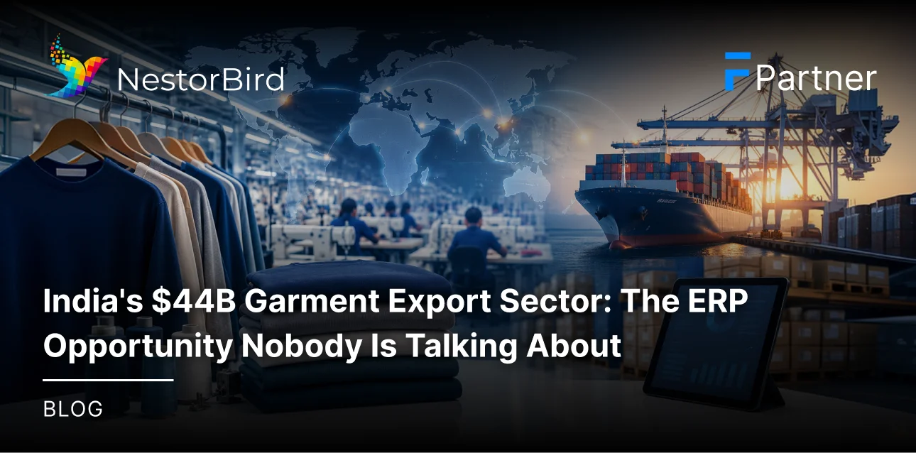 India's $44B Garment Export Sector: The ERP Opportunity Nobody Is Talking About