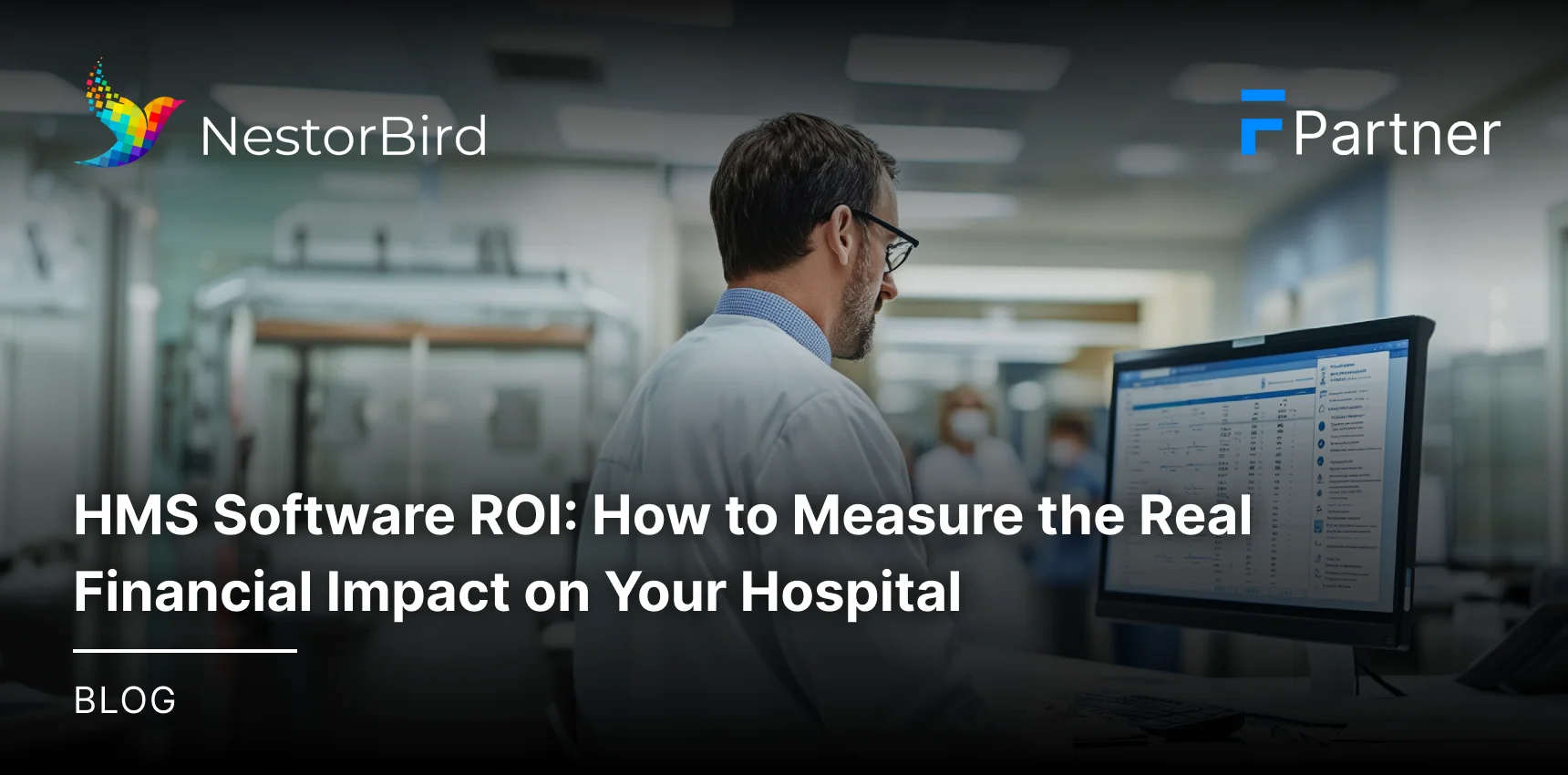 HMS Software ROI: How to Measure the Real Financial Impact on Your Hospital