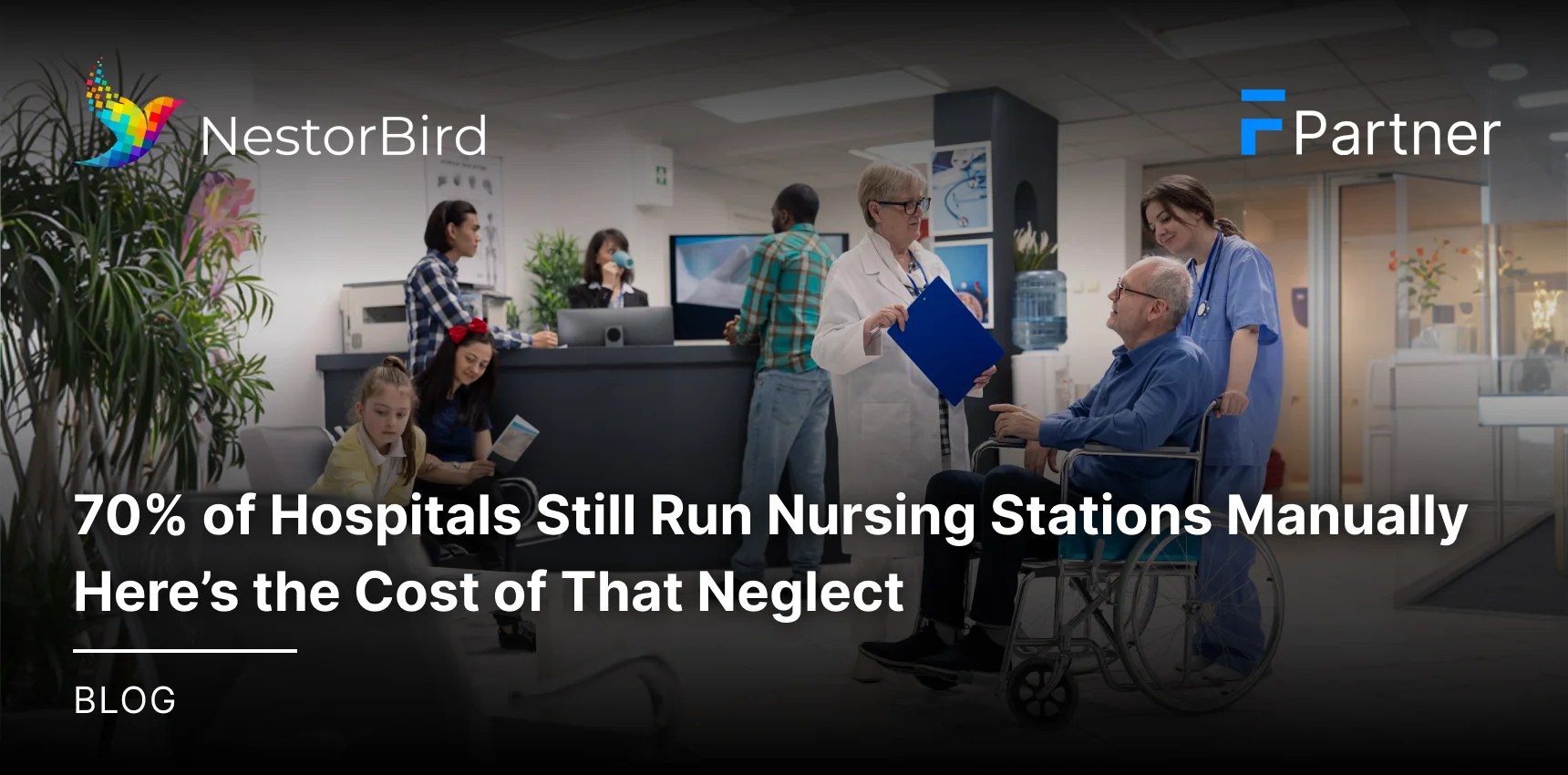 70% of Hospitals Still Run Nursing Stations Manually—Here’s the Cost of That Neglect