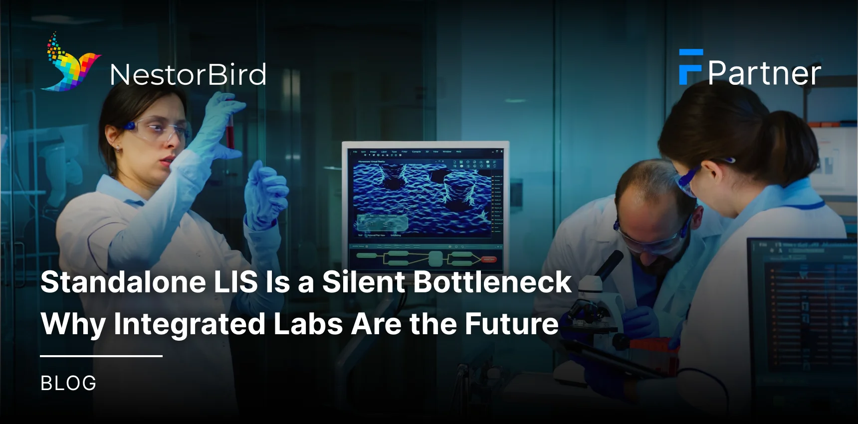 Standalone LIS Is a Silent Bottleneck: Why Integrated Labs Are the Future