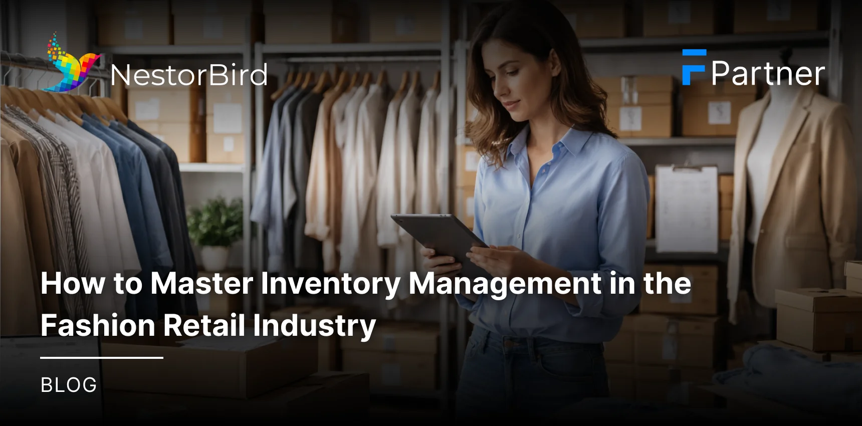 How to Master Inventory Management in the Fashion Retail Industry 