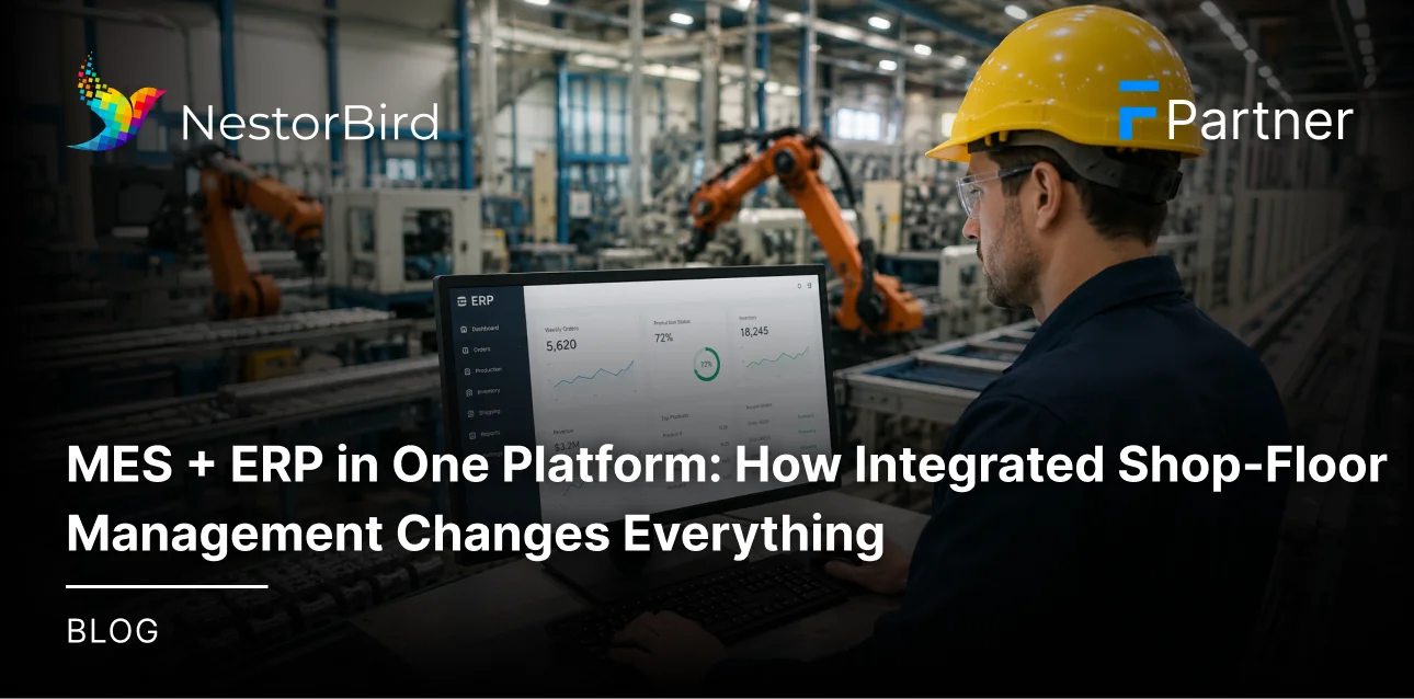 MES + ERP in One Platform: How Integrated Shop-Floor Management Changes Everything
