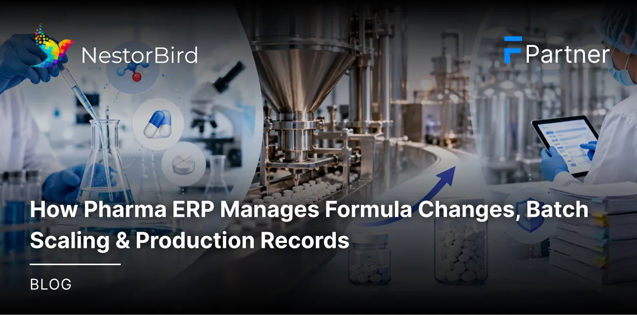 How Pharma ERP Manages Formula Changes, Batch Scaling & Production Records
