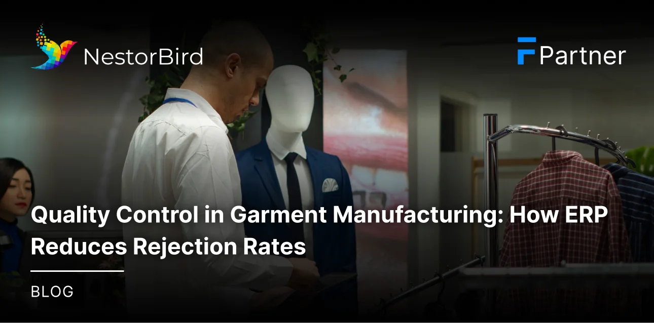 Quality Control in Garment Manufacturing: How ERP Reduces Rejection Rates