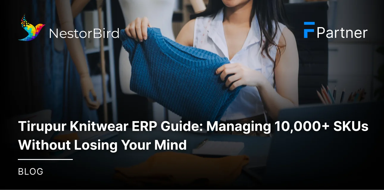 Tirupur Knitwear ERP Guide: Managing 10,000+ SKUs Without Losing Your Mind